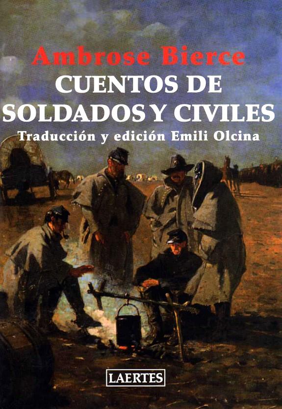 CUENTOS DE SOLDADOS Y CIVILES | 9788475846743 | BIERCE, AMBROSE | Llibreria Online de Tremp