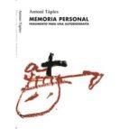 MEMORIA PERSONAL FRAGMENTO PARA UNA AUTOBIOGRAFIA | 9788488786999 | TAPIES, ANTONI | Llibreria Online de Tremp