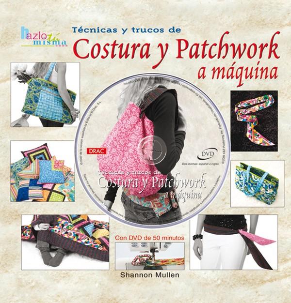 TECNICAS Y TRUCOS DE COSTURA Y PATCHWORK A MAQUINA | 9788496777125 | MULLEN, SHANNON | Llibreria Online de Tremp