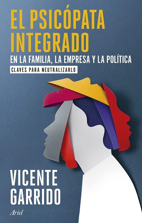 EL PSICÓPATA INTEGRADO EN LA FAMILIA, LA EMPRESA Y LA POLÍTICA | 9788434437920 | GARRIDO, VICENTE | Llibreria Online de Tremp