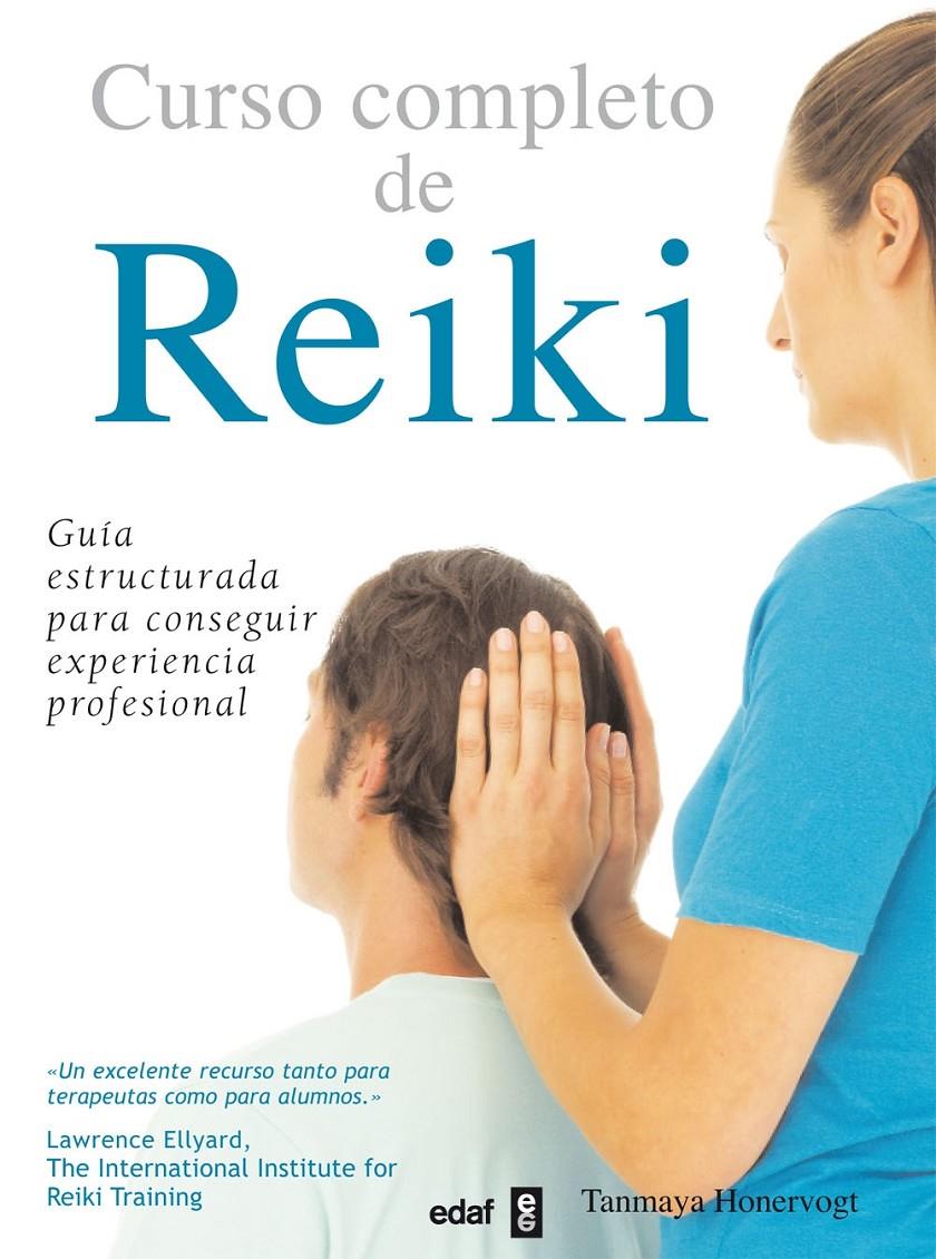 CURSO COMPLETO DEL REIKI: TODO LO QUE NECESITAS PARA ACONSEG | 9788441420915 | HONERVOGT, TANMAYA | Llibreria Online de Tremp