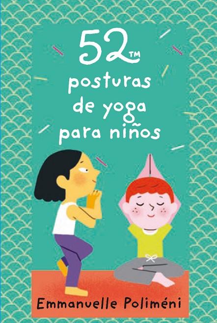 52 POSTURAS DE YOGA PARA NIÑOS | 9788893676250 | POLIMÉNI, EMMANUELLE | Llibreria Online de Tremp