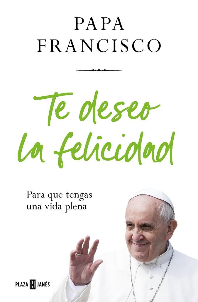 TE DESEO LA FELICIDAD | 9788401032936 | PAPA FRANCISCO | Llibreria Online de Tremp