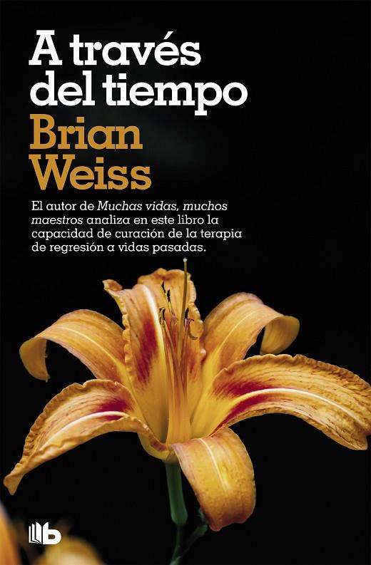 A TRAVÉS DEL TIEMPO | 9788490707500 | WEISS, BRIAN | Llibreria Online de Tremp