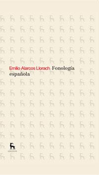 FONOLOGIA ESPAÑOLA | 9788424936419 | ALARCOS LLORACH, EMILIO