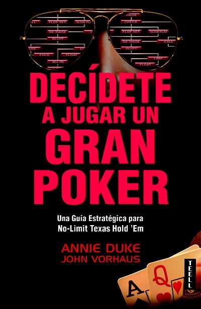 DECÍDETE A JUGAR UN GRAN POKER | 9788416511020 | DUKE, ANNIE/VORHAUS, JOHN | Llibreria Online de Tremp