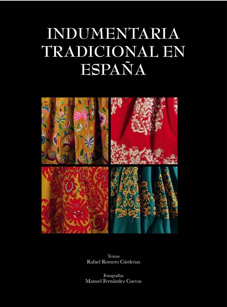 INDUMENTARIA TRADICIONAL EN ESPAÑA | 9788497858939 | ROMERO CÁRDENAS, RAFAEL; FERNÁNDEZ CUEVAS,  MANUEL  | Llibreria Online de Tremp