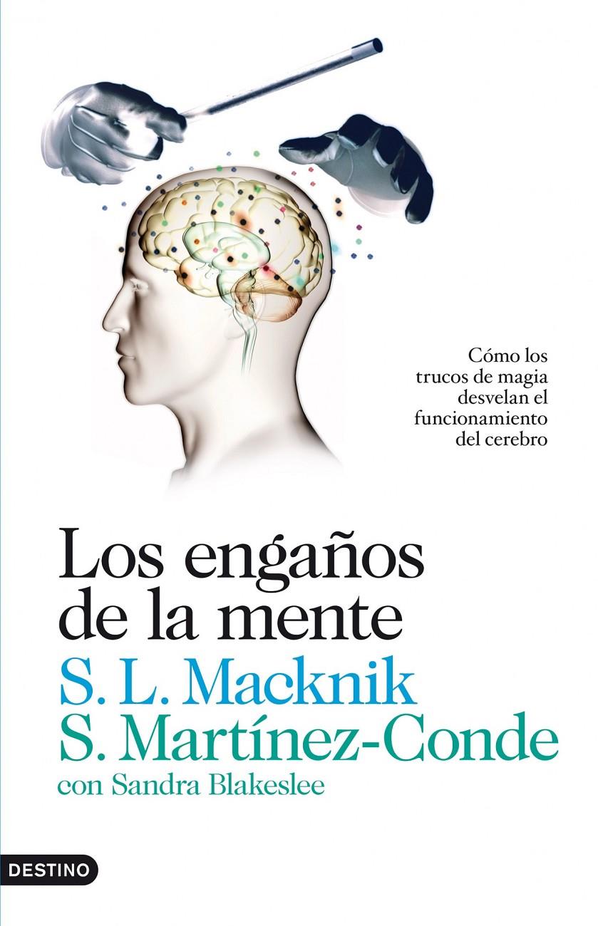 LOS ENGAÑOS DE LA MENTE | 9788423345076 | MACKNIK, S. L; MARTINEZ CONDE, S. | Llibreria Online de Tremp