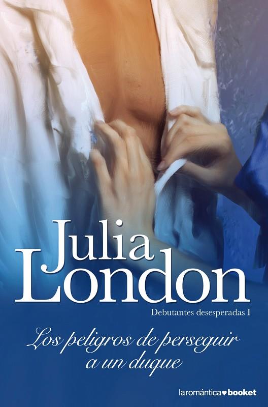 LOS PELIGROS DE PERSEGUIR A UN DUQUE | 9788408090380 | LONDON, JULIA | Llibreria Online de Tremp