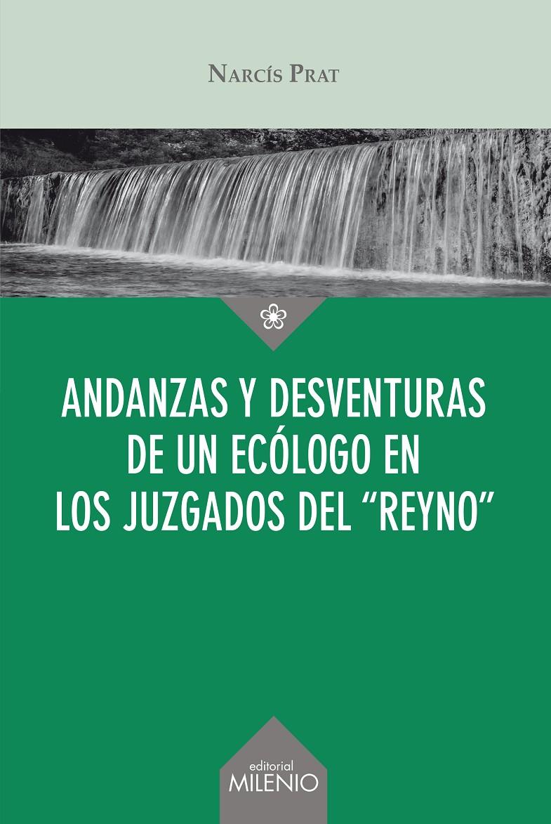 ANDANZAS Y DESVENTURAS DE UN ECÓLOGO EN LOS JUZGADOS DEL “REYNO” | 9788497438476 | PRAT FORNELLS, NARCÍS | Llibreria Online de Tremp