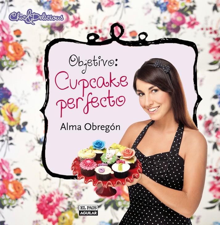 OBJETIVO: CUPCAKE PERFECTO  | 9788403512191 | OBREGON FERNANDEZ, ALMA | Llibreria Online de Tremp