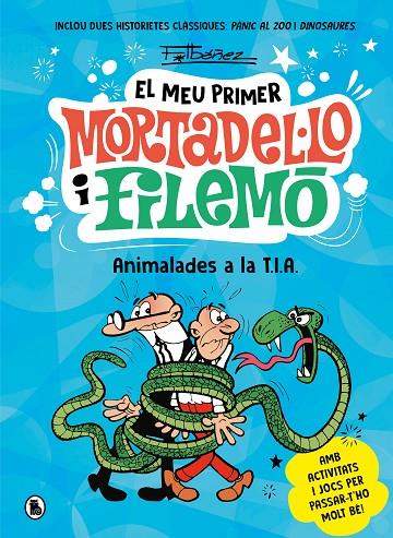 ANIMALADES A LA T.I.A. (EL MEU PRIMER MORTADEL·LO I FILEMÓ) | 9788402430069 | IBÁÑEZ, FRANCISCO | Llibreria Online de Tremp