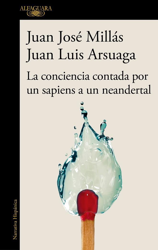 LA CONCIENCIA CONTADA POR UN SAPIENS A UN NEANDERTAL | 9788420471228 | MILLÁS, JUAN JOSÉ/ARSUAGA, JUAN LUIS | Llibreria Online de Tremp