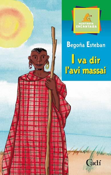 I VA DIR L'AVI MASSAI | 9788447411191 | ESTEBAN SANCHEZ, BEGOÑA | Llibreria Online de Tremp