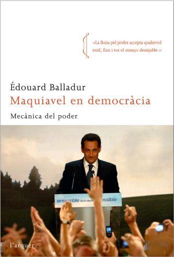 MAQUIAVEL EN DEMOCRACIA | 9788496499713 | BALLADUR, EDOUARD | Llibreria Online de Tremp