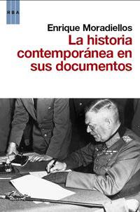 HISTORIA CONTEMPORANEA EN SUS DOCUMENTOS, LA | 9788490060391 | MORADIELLOS, ENRIQUE | Llibreria Online de Tremp