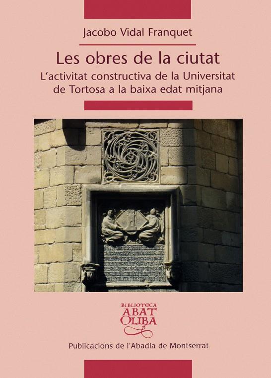 LES OBRES DE LA CIUTAT : L'ACTIVITAT CONSTRUCTIVA DE LA UNIV | 9788484153993 | VIDAL FRANQUET, JACOBO | Llibreria Online de Tremp