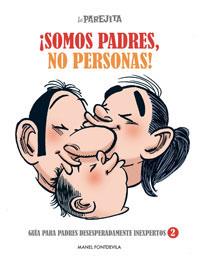 SOMOS PADRES, NO PERSONAS! | 9788497416061 | FONTDEVILA, MANEL | Llibreria Online de Tremp