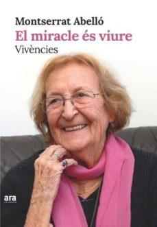 MIRACLE ES VIURE, EL. VIVENCIES | 9788415642855 | ABELLO, MONTSERRAT | Llibreria Online de Tremp