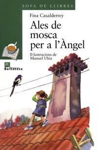 ALES DE MOSCA PER A L'ANGEL | 9788448909604 | CASALDERREY, FINA | Llibreria Online de Tremp