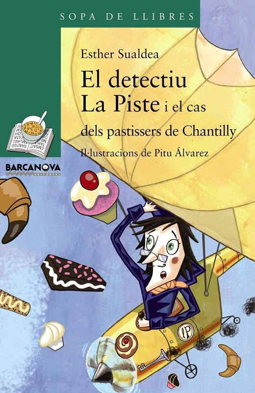 DETECTIU LA PISTE I EL CAS DELS PASTISSERS DE CHANTILLY, EL  | 9788448933128 | SUALDEA, ESTHER