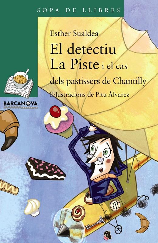 DETECTIU LA PISTE I EL CAS DELS PASTISSERS DE CHANTILLY, EL  | 9788448933128 | SUALDEA, ESTHER | Llibreria Online de Tremp