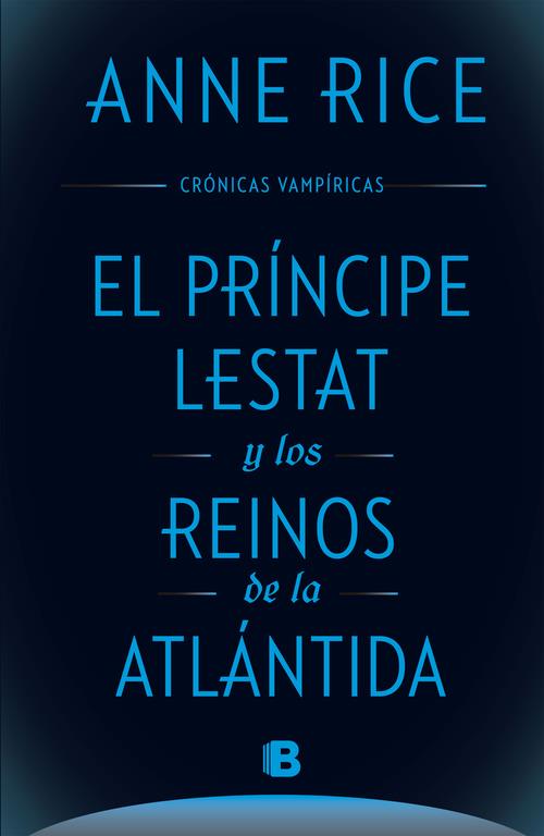 EL PRÍNCIPE LESTAT Y LOS REINOS DE LA ATLÁNTIDA (CRÓNICAS VAMPÍRICAS 12) | 9788466661652 | ANNE RICE | Llibreria Online de Tremp