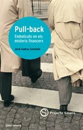 PULL-BACK. EMBOLICS EN ELS MISTERIS FINANCERS | 9788497661003 | ANDREU I CORBATÓN, JORDI | Llibreria Online de Tremp