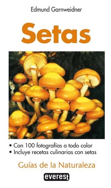 SETAS. GUIAS DE LA NATURALEZA | 9788424126506 | GARNWEIDNER,, EDMUND | Llibreria Online de Tremp