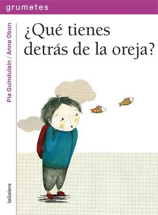 ¿QUÉ TIENES DETRÁS DE LA OREJA? | 9788424643638 | GUINDULAIN, PIA | Llibreria Online de Tremp