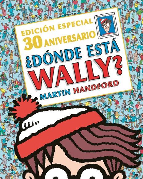 ¿DÓNDE ESTÁ WALLY? EDICIÓN ESPECIAL 30 ANIVERSARIO | 9788416712526 | MARTIN HANDFORD | Llibreria Online de Tremp