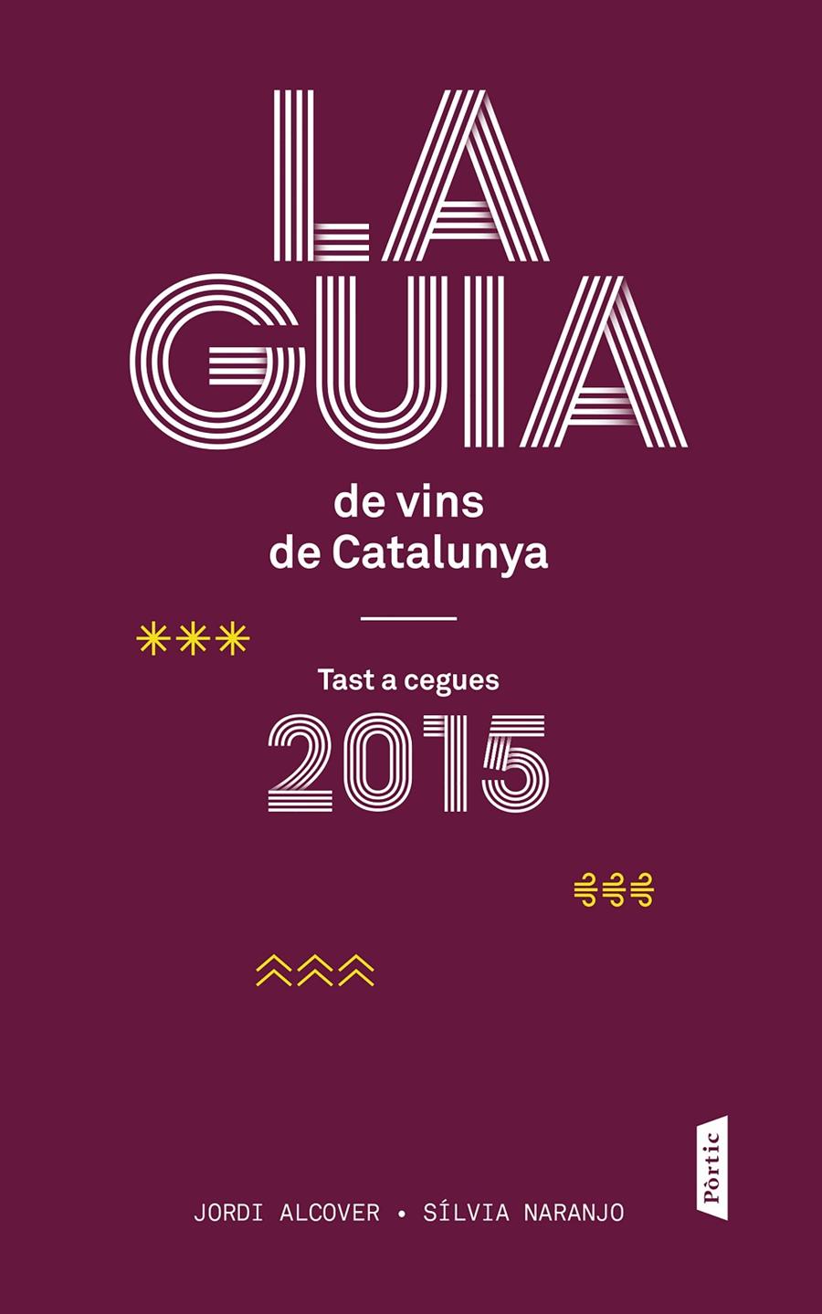 GUIA DE VINS DE CATALUNYA 2015, LA  | 9788498093117 | ALCOVER MESTRES, JORDI; NARANJO ROSALES, SÍLVIA | Llibreria Online de Tremp