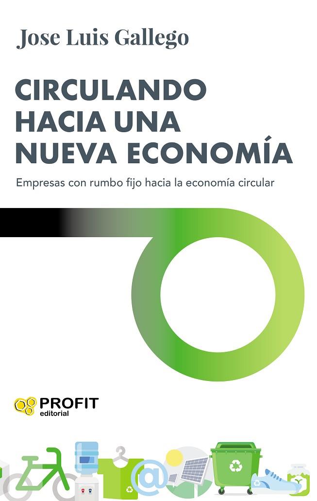 CIRCULANDO HACIA UNA NUEVA ECONOMÍA | 9788417942748 | GALLEGO, JOSE LUIS | Llibreria Online de Tremp