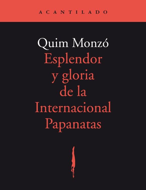 ESPLENDOR Y GLORIA DE LA INTERNACIONAL PAPANATAS | 9788492649334 | MONZO QUIM | Llibreria Online de Tremp