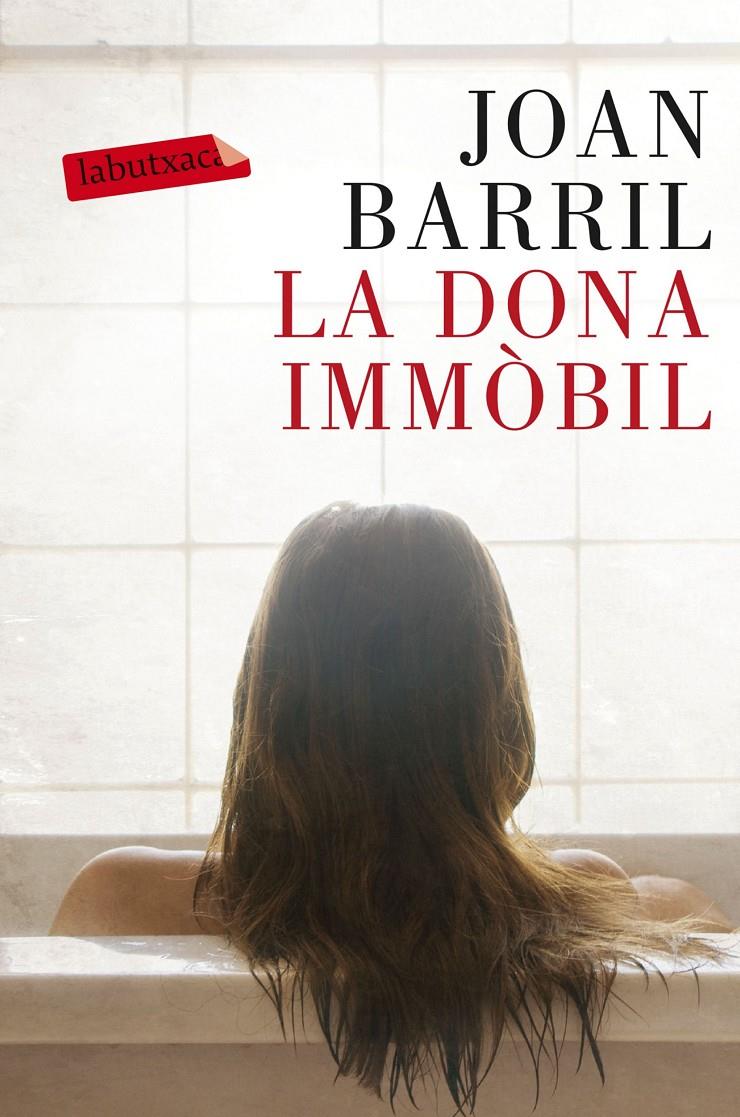 LA DONA IMMÒBIL | 9788499309866 | JOAN BARRIL CUXART | Llibreria Online de Tremp