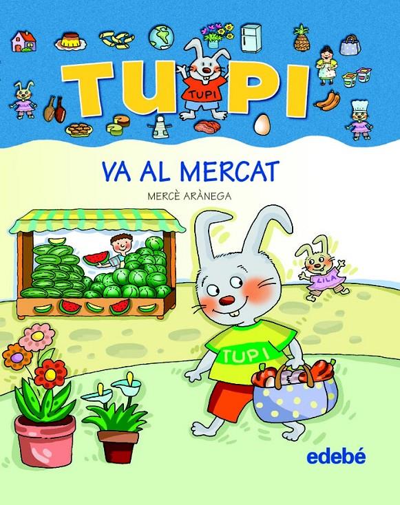 TUPI VA AL MERCAT | 9788423687022 | ARANEGA, MERCE (1948- ) | Llibreria Online de Tremp