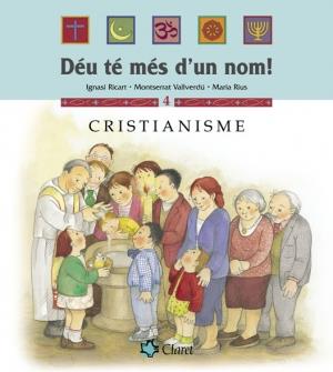 DEU TE MES D´UN NOM 4 : CRISTIANISME | 9788482976419 | RICART, IGNASI ; VALLVERDU, MONTSERRAT ; RIUS, MAR | Llibreria Online de Tremp