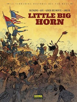 LA VERDADERA HISTORIA DEL FAR WEST: LITTLE BIG HORN | 9788467973631 | AMEUR/BLENGINO/GOY/GINER/BELMONTE | Llibreria Online de Tremp