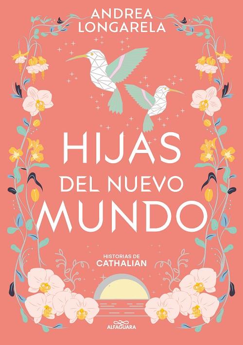 HIJAS DEL NUEVO MUNDO (HISTORIAS DE CATHALIAN 3) | 9788419688286 | LONGARELA, ANDREA | Llibreria Online de Tremp