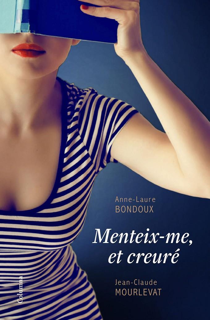 MENTEIX-ME, ET CREURÉ | 9788466422611 | ANNE-LAURE BONDOUX/JEAN-CLAUDE MOURLEVAT | Llibreria Online de Tremp