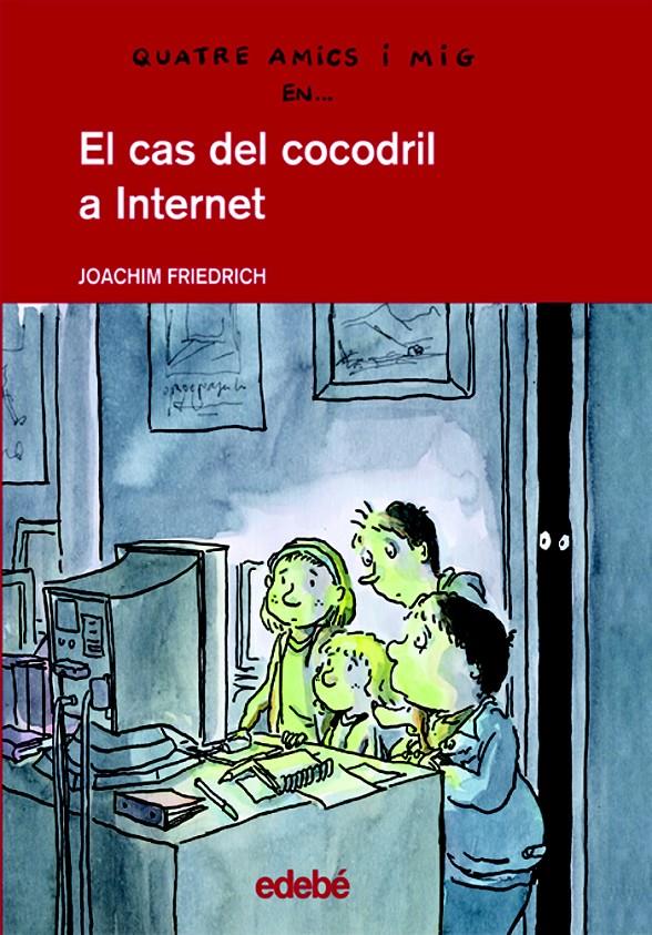 CAS DEL COCODRIL A INTERNET, EL | 9788423672028 | FRIEDRICH, JOACHIM