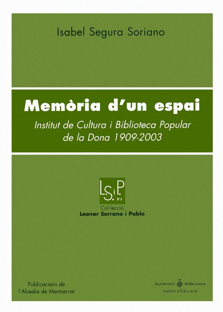 MEMORIA D'UN ESPAI : INSTITUT DE CULTURA I BIBLIOTECA POPULA | 9788484159292 | SEGURA, ISABEL | Llibreria Online de Tremp