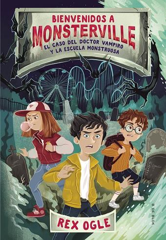 EL CASO DEL DOCTOR VAMPIRO Y LA ESCUELA MONSTRUOSA (BIENVENIDOS A MONSTERVILLE 1 | 9788417736590 | OGLE, REX | Llibreria Online de Tremp