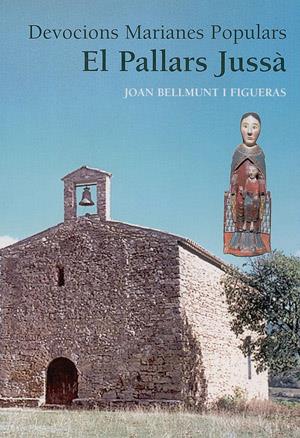 EL PALLARS JUSSÀ. DEVOCIONS MARIANES | 9788497790284 | BELLMUNT FIGUERAS, JOAN | Llibreria Online de Tremp