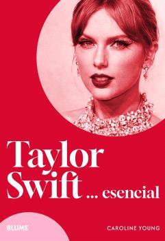 TAYLOR SWIFT... ESENCIAL | 9788410268517 | YOUNG, CAROLINE | Llibreria Online de Tremp