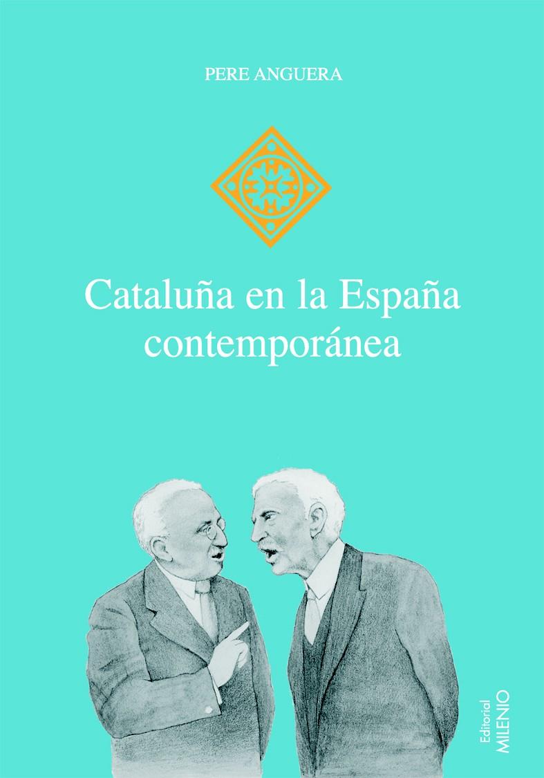 CATALUÑA EN LA ESPAÑA CONTEMPORANEA | 9788497431989 | ANGUERA, PERE | Llibreria Online de Tremp