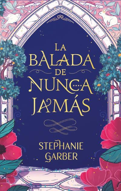 LA BALADA DE NUNCA JAMÁS | 9788417854928 | GARBER, STEPHANIE | Llibreria Online de Tremp