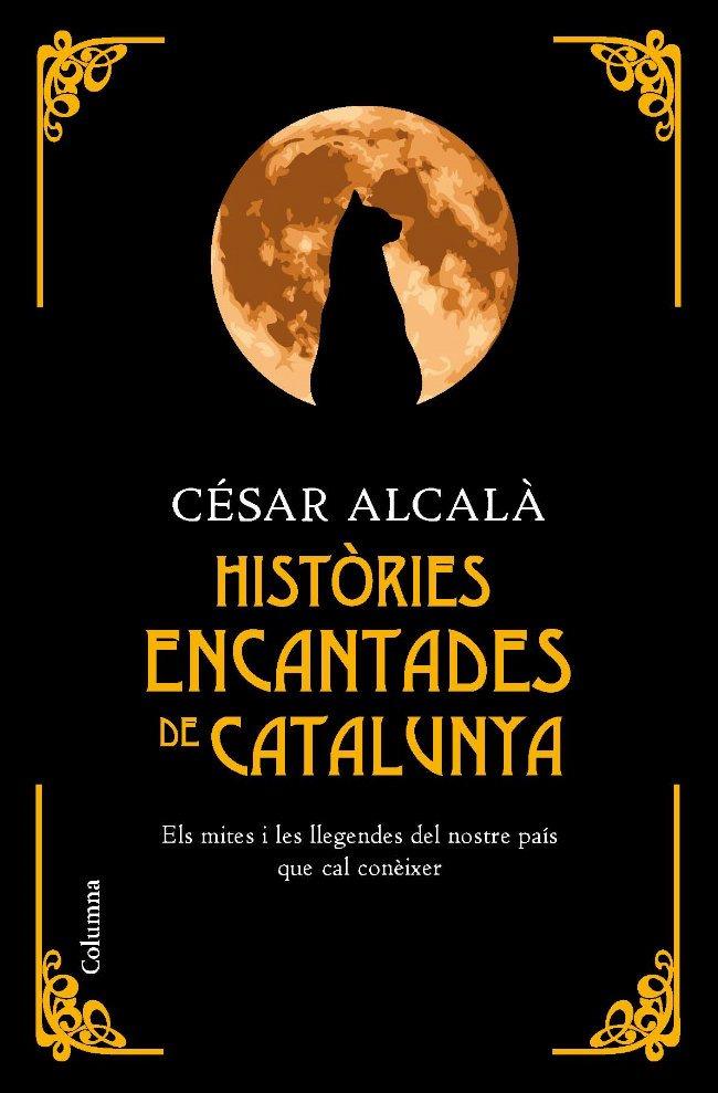 HISTORIES ENCANTADES DE CATALUNYA | 9788466410670 | ALCALA, CESAR | Llibreria Online de Tremp