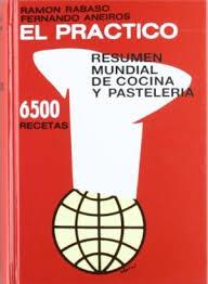 PRÁCTICO RESUMEN MUNDIAL DE COCINA Y PASTELERÍA, EL  | 9788492736898 | RABASO, RAMÓN | Llibreria Online de Tremp