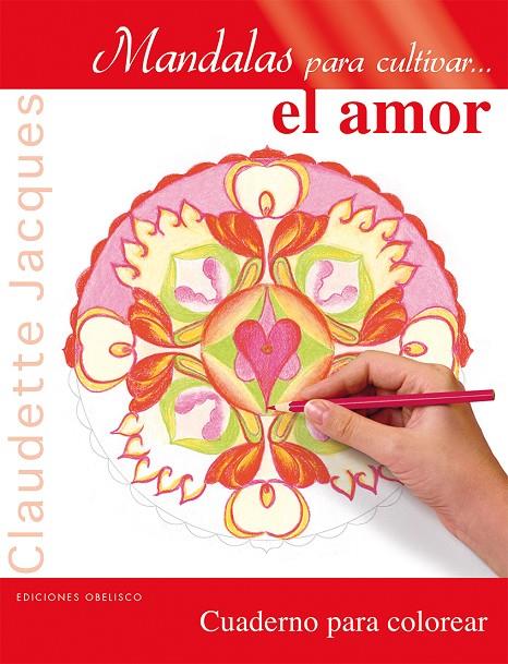 MANDALAS PARA CULTIVAR... EL AMOR | 9788491110231 | JACQUES, CLAUDETTE | Llibreria Online de Tremp